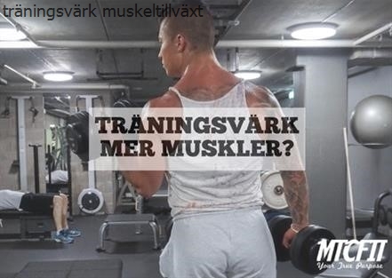 Träningsvärk muskeltillväxt